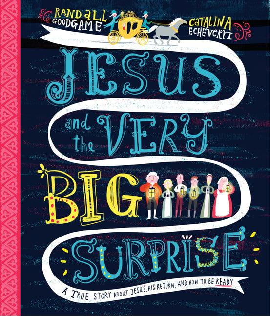 Jesus and the Very Big Surprise Storybook: A True Story about Jesus, His Return, and How to Be Ready