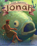 Jesus Moments: Jonah: Finding Jesus in the Story of Jonah